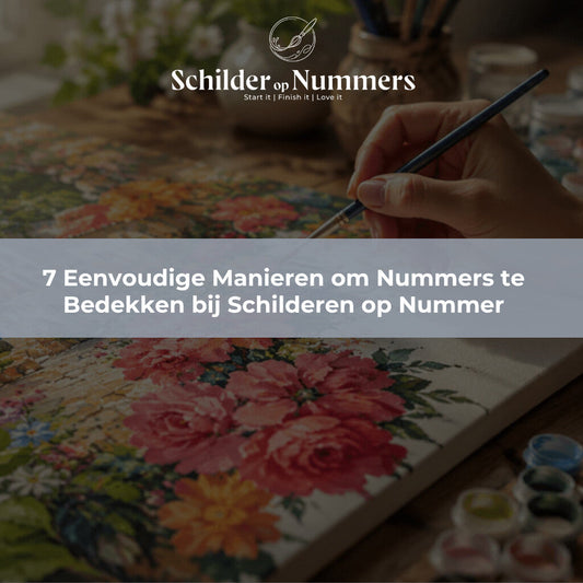 7 Eenvoudige Manieren om Nummers te Bedekken bij Schilderen op Nummer