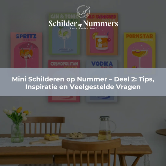 Mini Schilderen op Nummer – Deel 2: Tips, Inspiratie en Veelgestelde Vragen