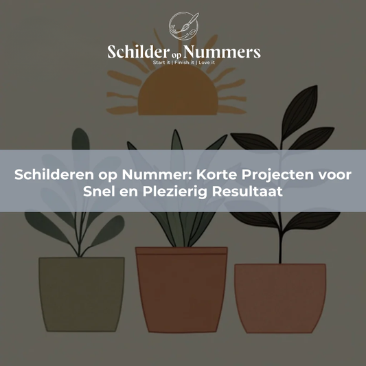 Schilderen op Nummer: Korte Projecten voor Snel en Plezierig Resultaat