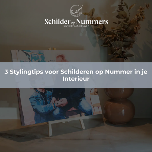 3 Stylingtips voor Schilderen op Nummer in je Interieur