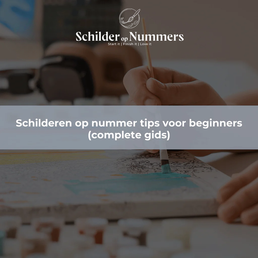 Schilderen op nummer tips voor beginners (complete gids)
