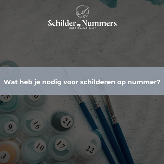 Wat heb je nodig voor schilderen op nummer? (Complete lijst)