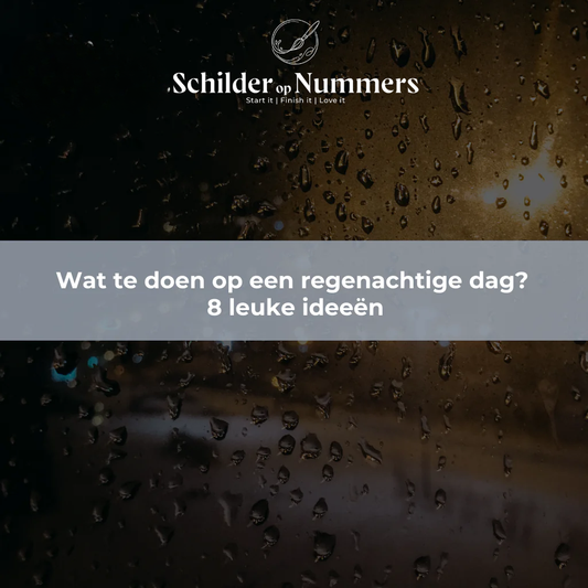 Wat te doen op een regenachtige dag? 8 leuke ideeën